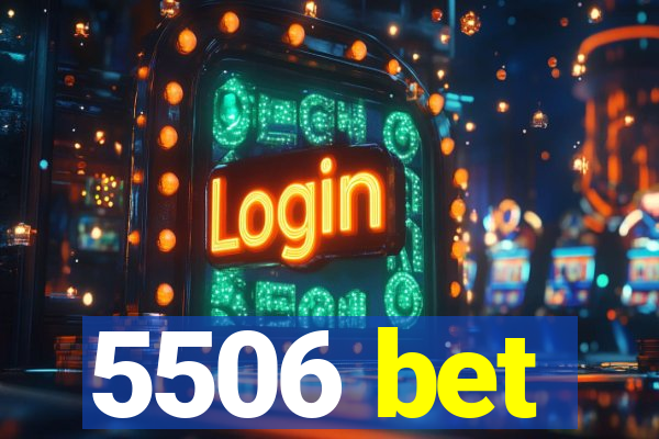 5506 bet